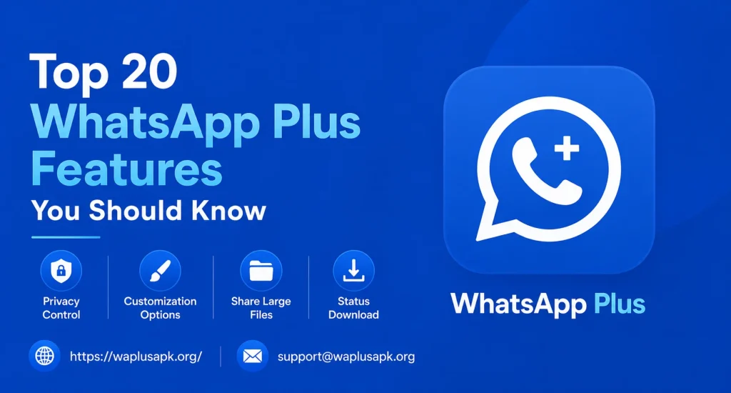 Top 20 WhatsApp Plus Features You Should Know